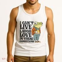 I CanT Live Laugh Love In These Conditions Tank Top thumb 3