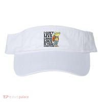 I CanT Live Laugh Love In These Conditions Visor thumb 0