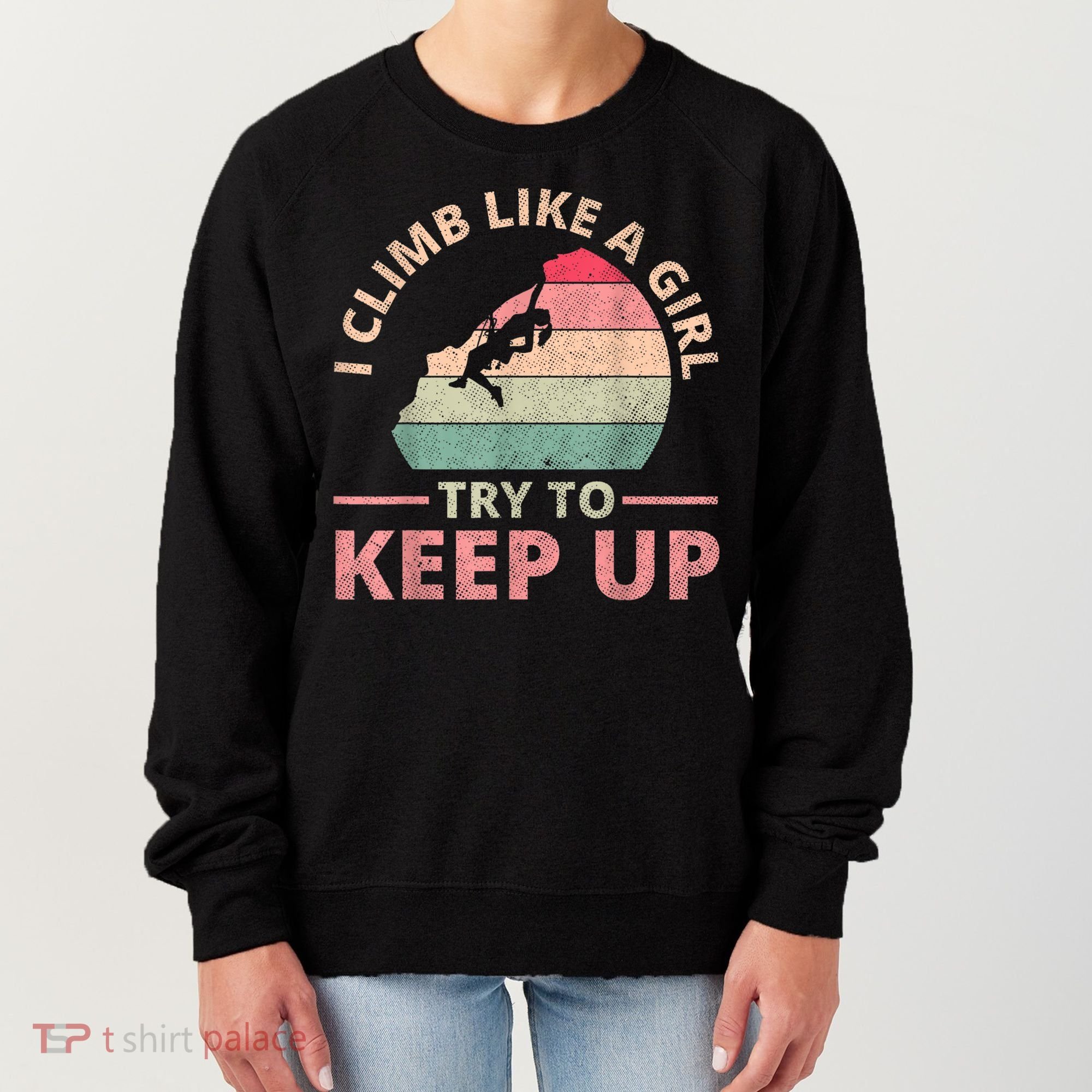 I Climb Like A Girl Rock Climbing Sunset Retro Women's Sweatshirt