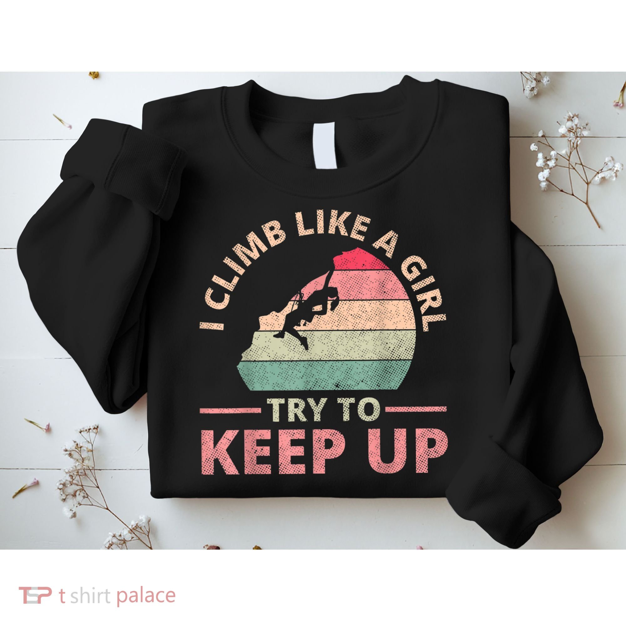 I Climb Like A Girl Rock Climbing Sunset Retro Sweatshirt