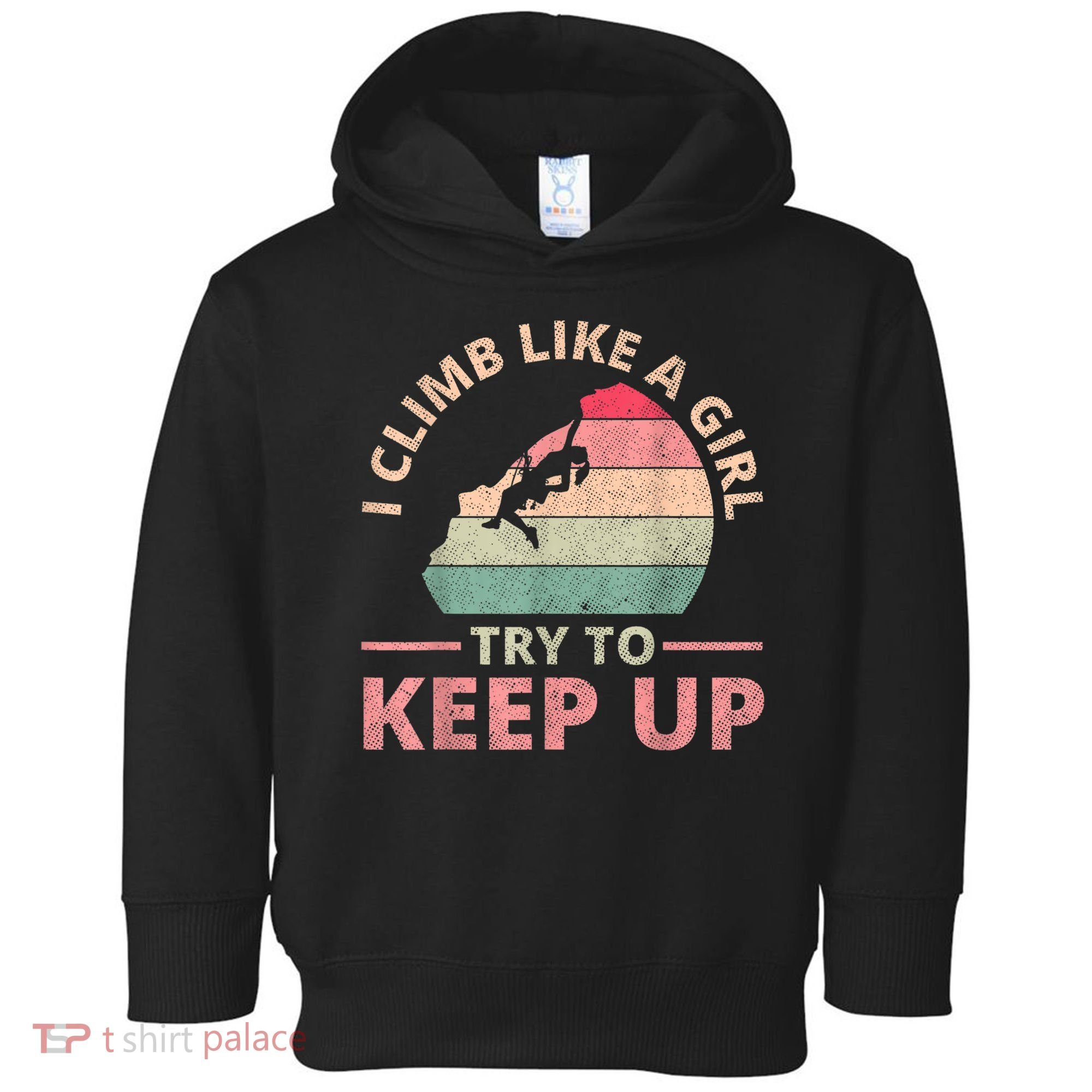 I Climb Like A Girl Rock Climbing Sunset Retro Toddler Hoodie