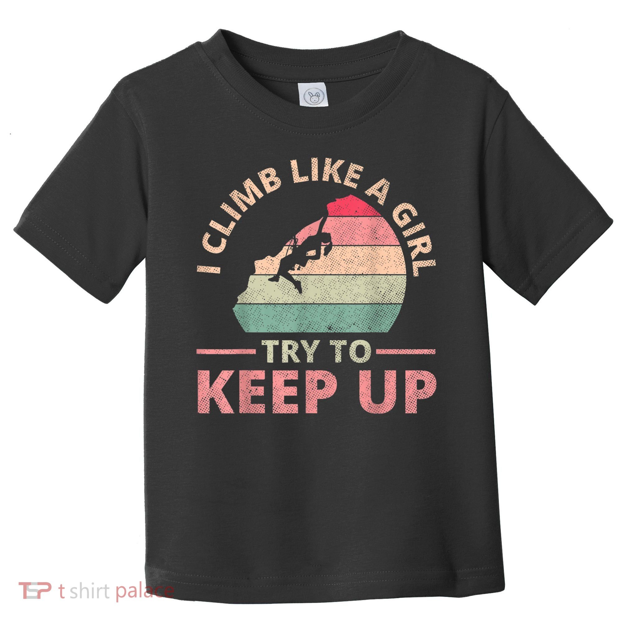 I Climb Like A Girl Rock Climbing Sunset Retro Toddler T-Shirt