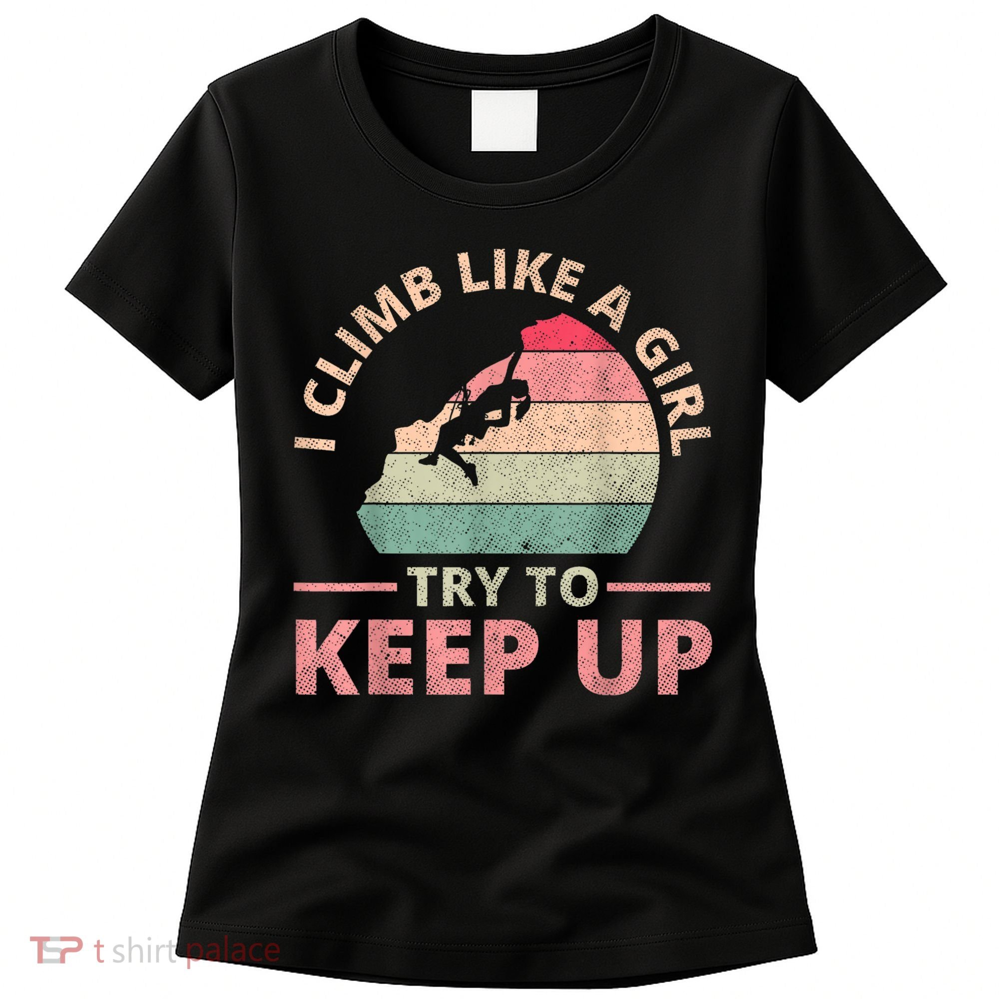 I Climb Like A Girl Rock Climbing Sunset Retro Women's T-Shirt