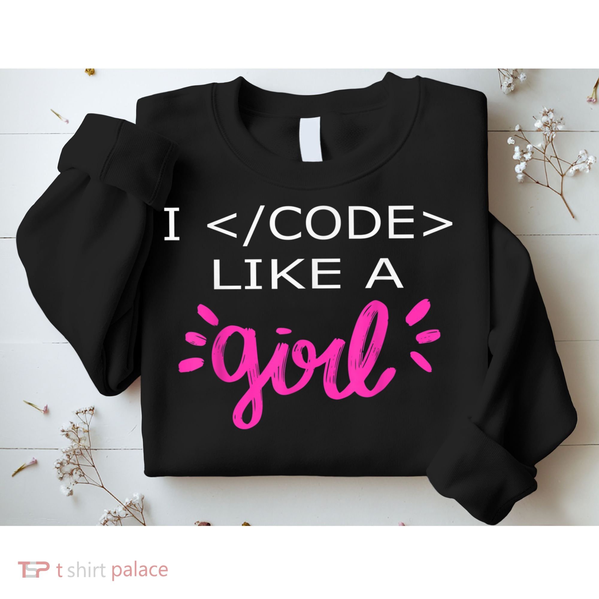 I Code Like A Girl Funny Binary Coding Computer Science Sweatshirt