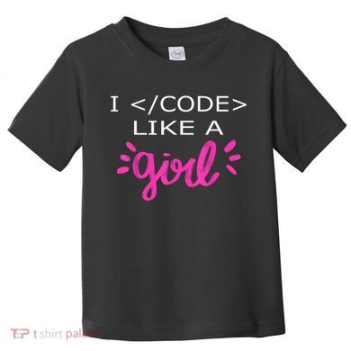 I Code Like A Girl Funny Binary Coding Computer Science Toddler T-Shirt