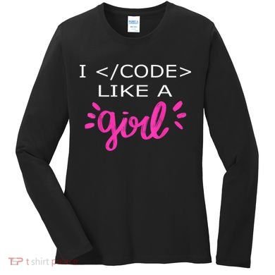 I Code Like A Girl Funny Binary Coding Computer Science Women's Long Sleeve Shirt