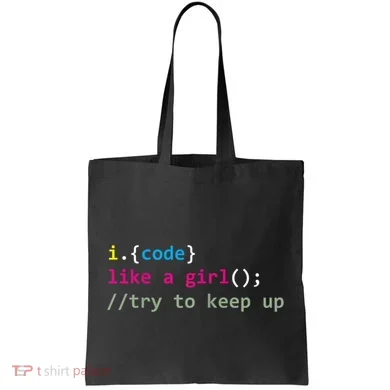 I Code Like A Girl Try To Keep Up Funny Coding Developer Tote Bag