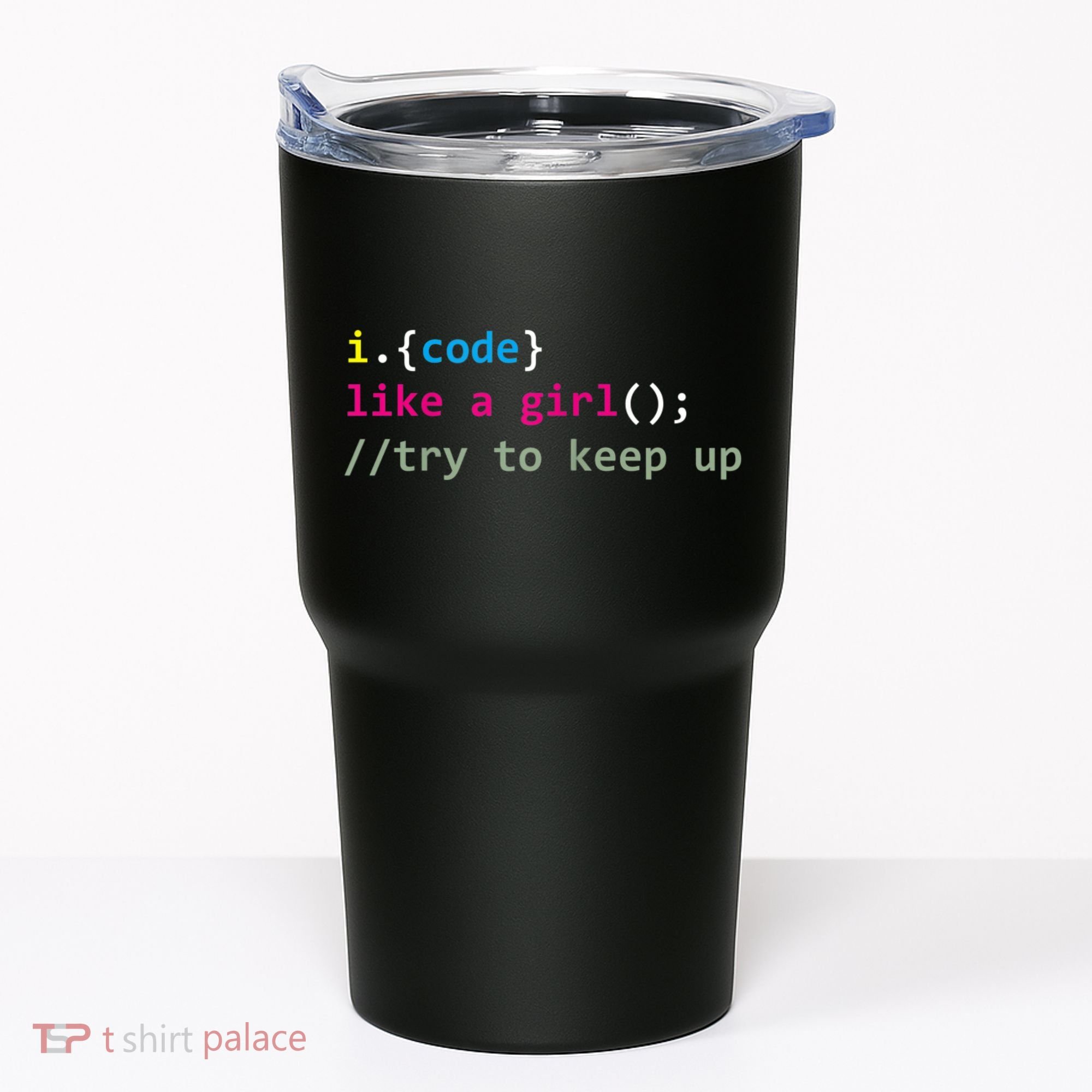 I Code Like A Girl Try To Keep Up Funny Coding Developer Tumbler
