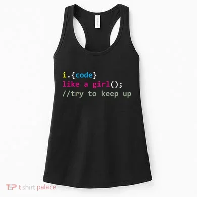 I Code Like A Girl Try To Keep Up Funny Coding Developer Women's Tank Top