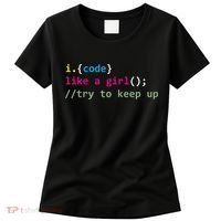 I Code Like A Girl Try To Keep Up Funny Coding Developer Women's T-Shirt thumb 0