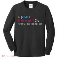 I Code Like A Girl Try To Keep Up Funny Coding Developer Kids Long Sleeve Shirt thumb 0