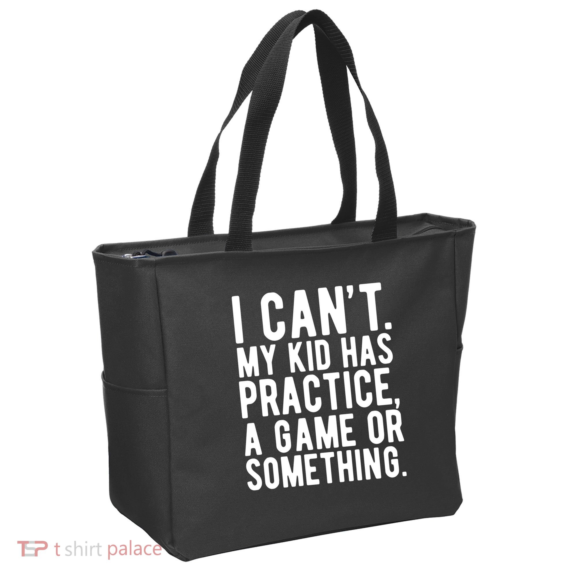 I Cant My Kid Has Practice A Game Or Something Mothers Day Tote Bag