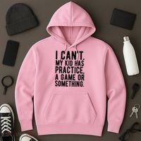 I Cant My Kid Has Practice A Game Or Something Mothers Day Hoodie thumb 3