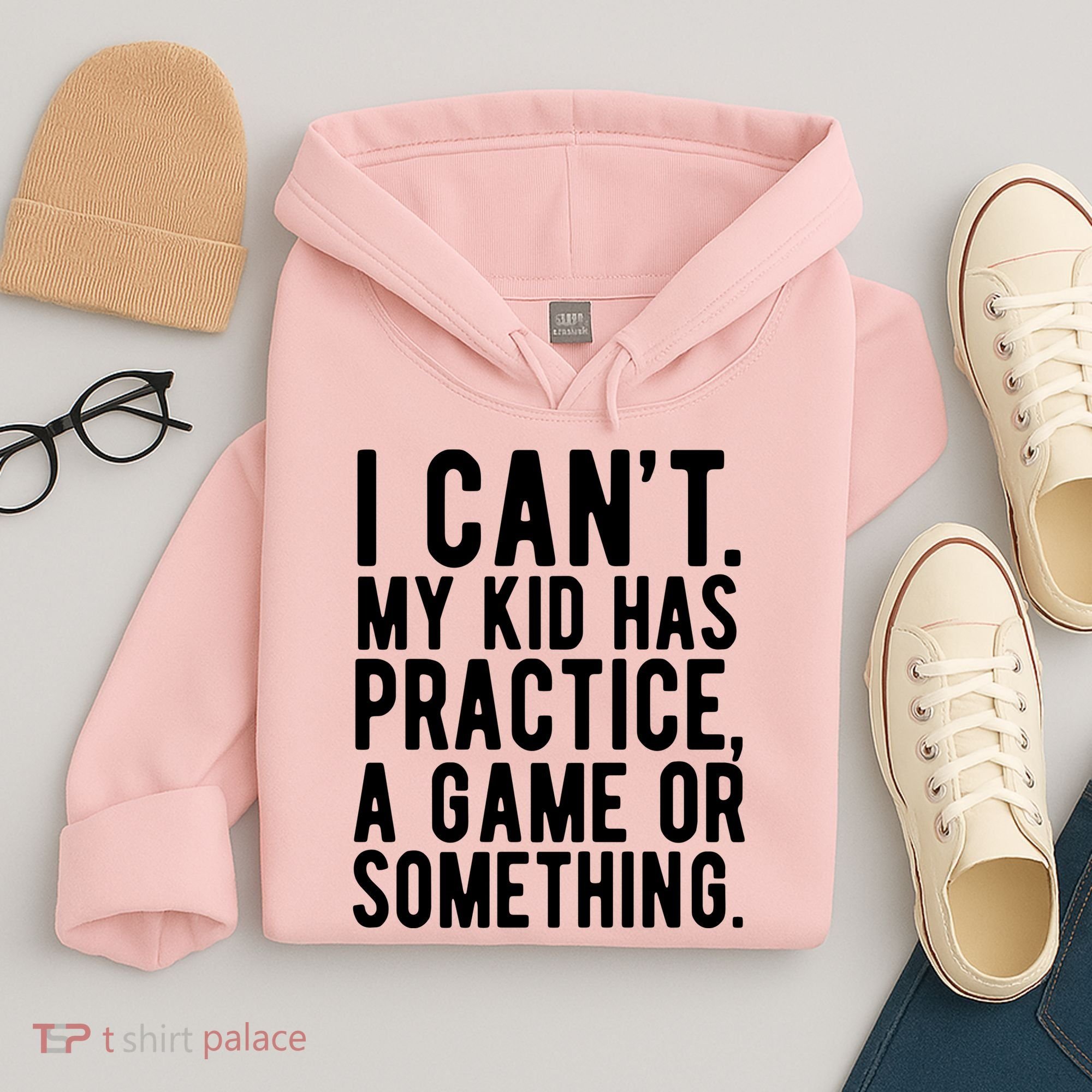 I Cant My Kid Has Practice A Game Or Something Mothers Day Hoodie