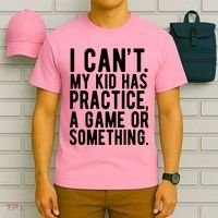 I Cant My Kid Has Practice A Game Or Something Mothers Day T-Shirt thumb 6