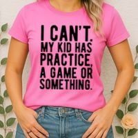 I Cant My Kid Has Practice A Game Or Something Mothers Day Women's T-Shirt thumb 2