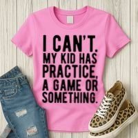 I Cant My Kid Has Practice A Game Or Something Mothers Day Women's T-Shirt thumb 3