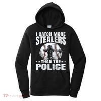 I Catch More Stealers Than The Police Funny Baseball Catcher Women's Hoodie thumb 0