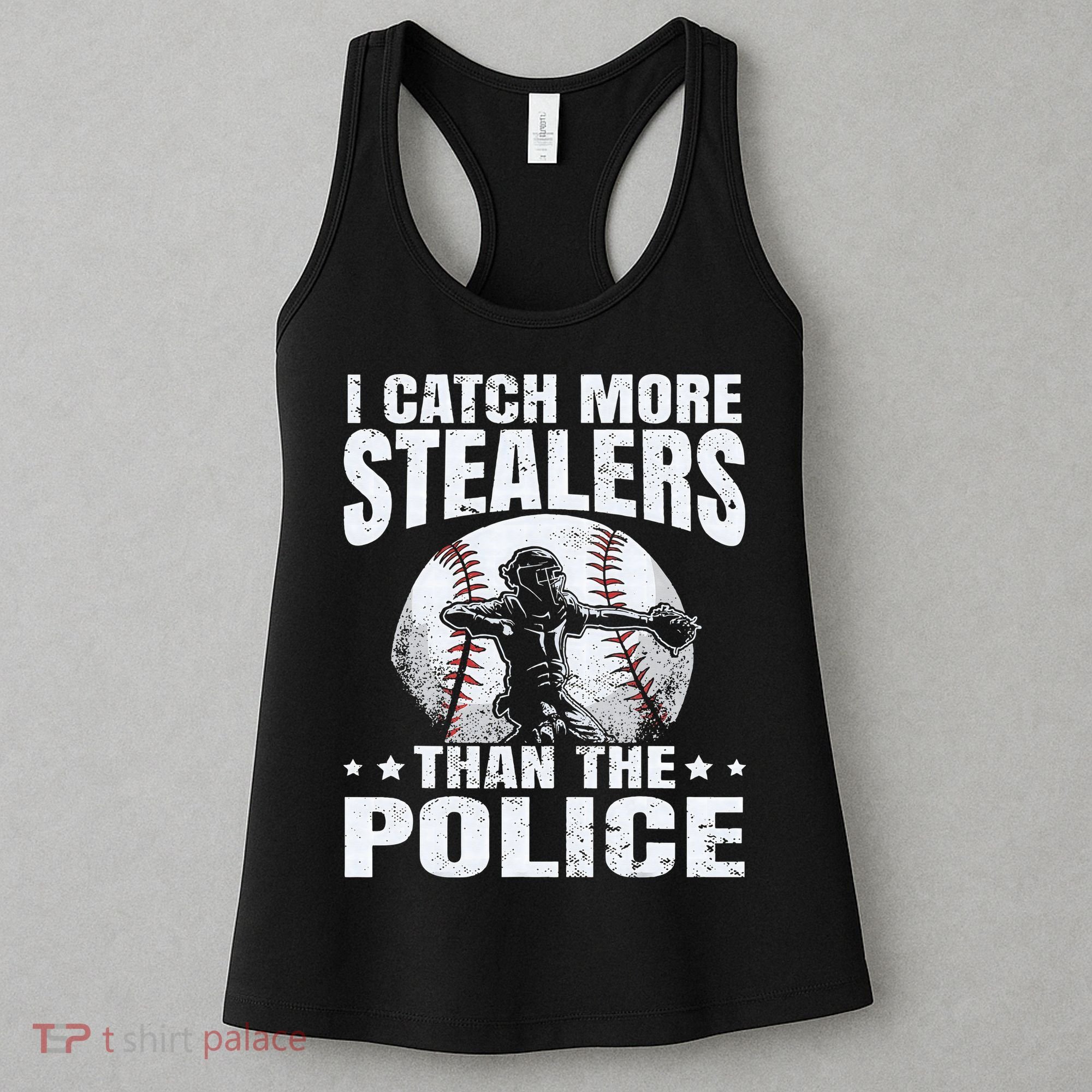 I Catch More Stealers Than The Police Funny Baseball Catcher Women's Tank Top