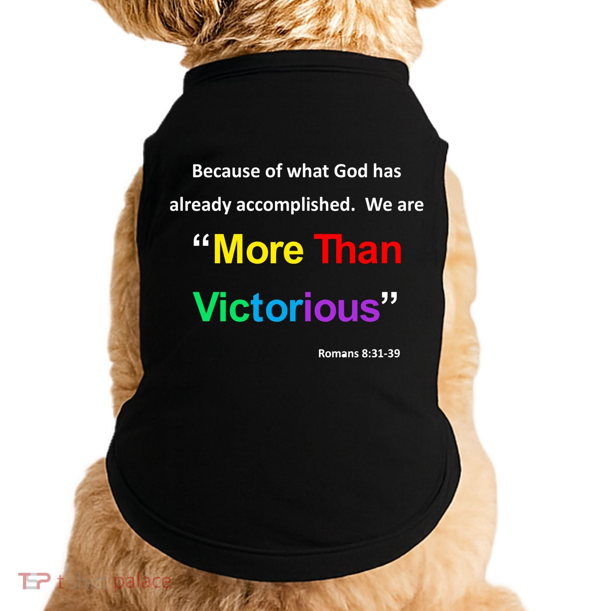 Inspirational Christian More Than Victorious Romans 8:31 Doggie Tank