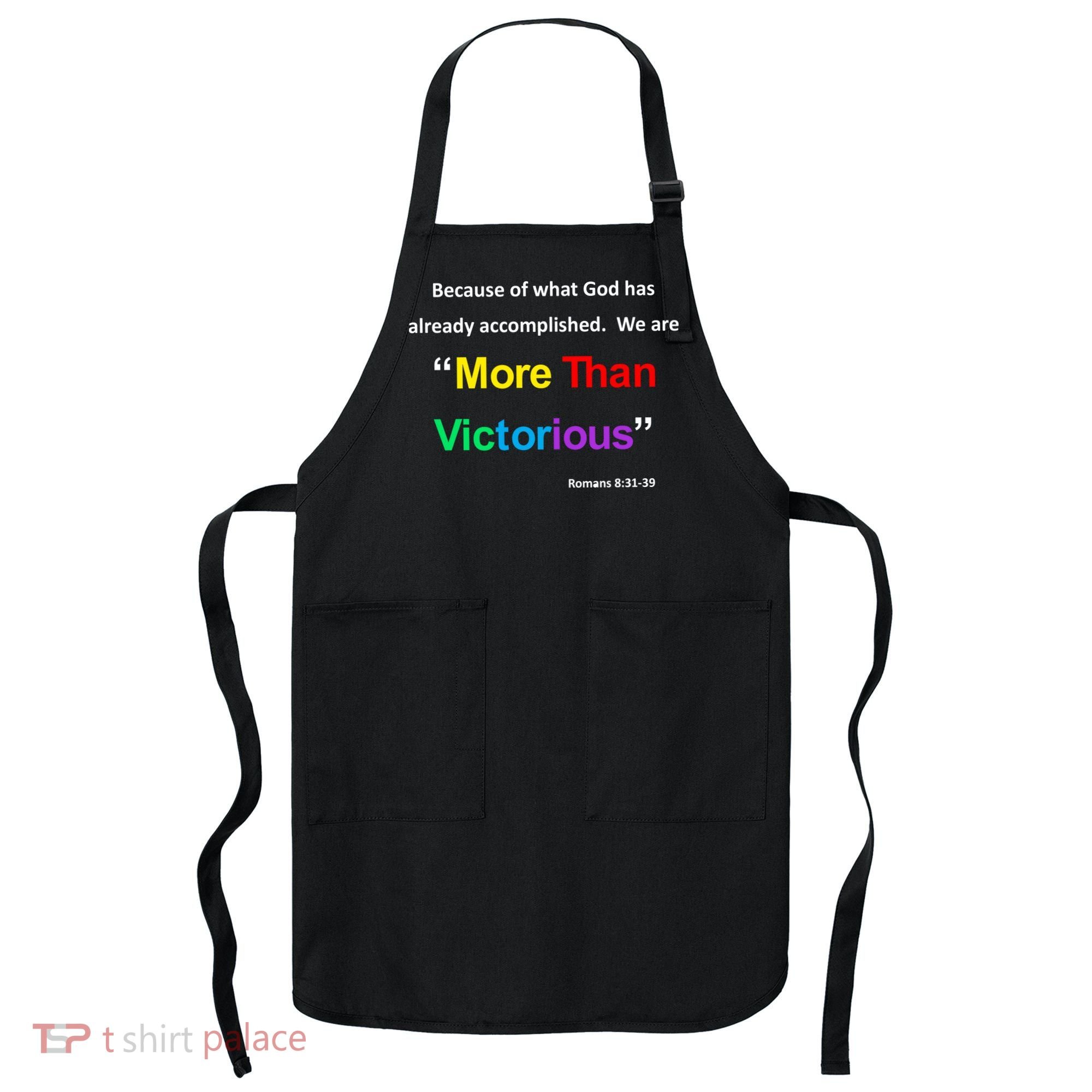 Inspirational Christian More Than Victorious Romans 8:31 Apron