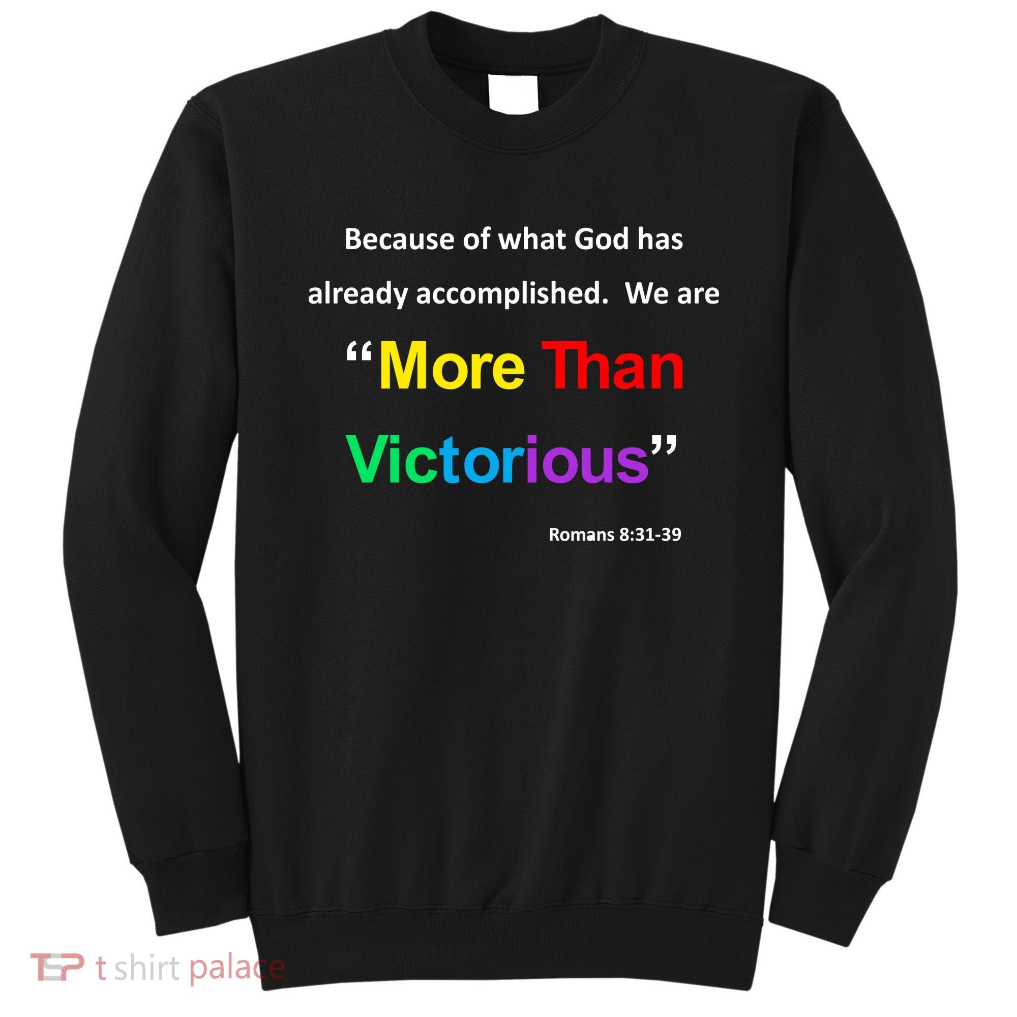 Inspirational Christian More Than Victorious Romans 8:31 Sweatshirt
