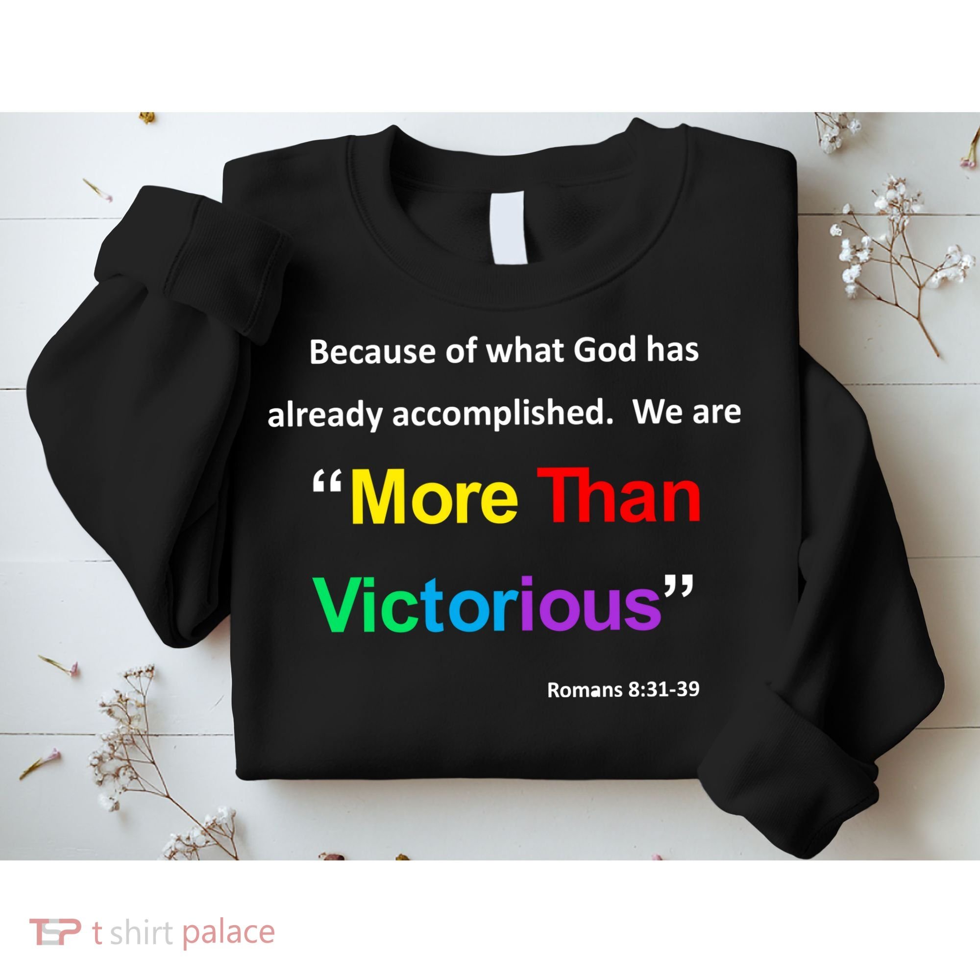 Inspirational Christian More Than Victorious Romans 8:31 Sweatshirt