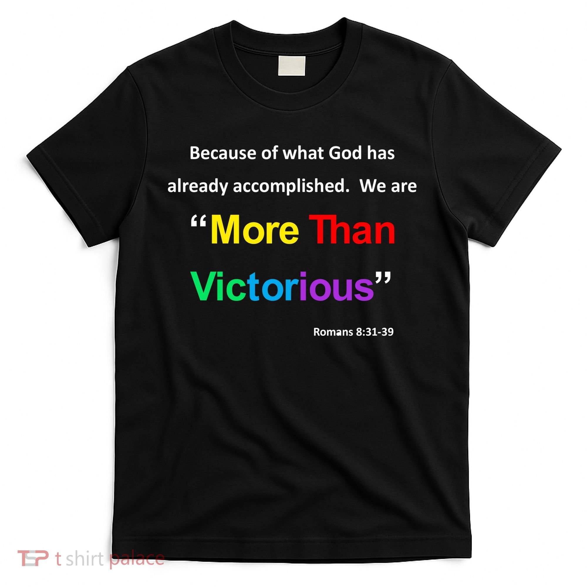 Inspirational Christian More Than Victorious Romans 8:31 T-Shirt