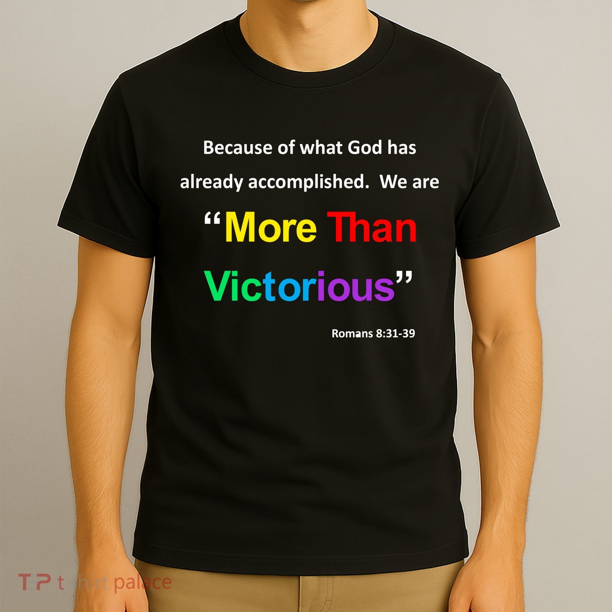 Inspirational Christian More Than Victorious Romans 8:31 T-Shirt