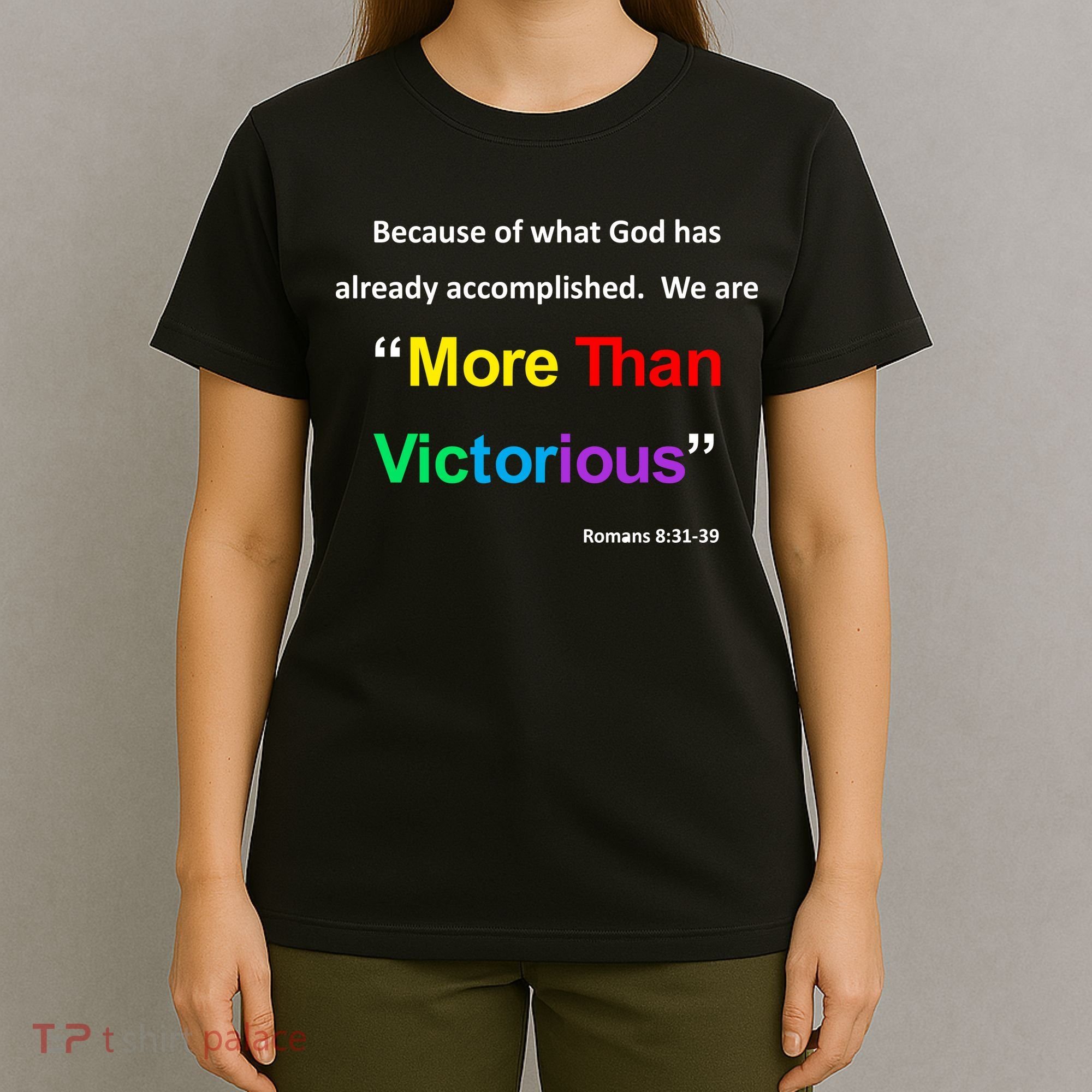 Inspirational Christian More Than Victorious Romans 8:31 T-Shirt