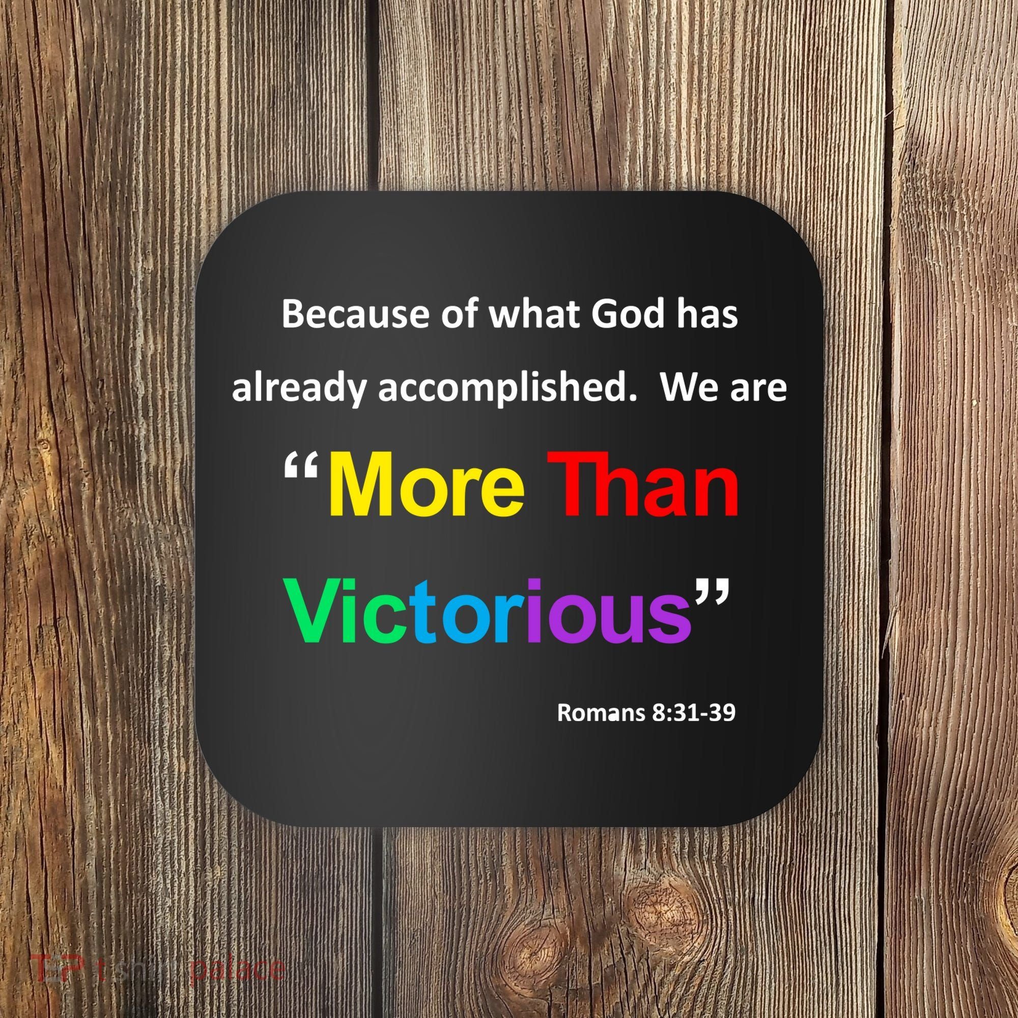 Inspirational Christian More Than Victorious Romans 8:31 Coaster