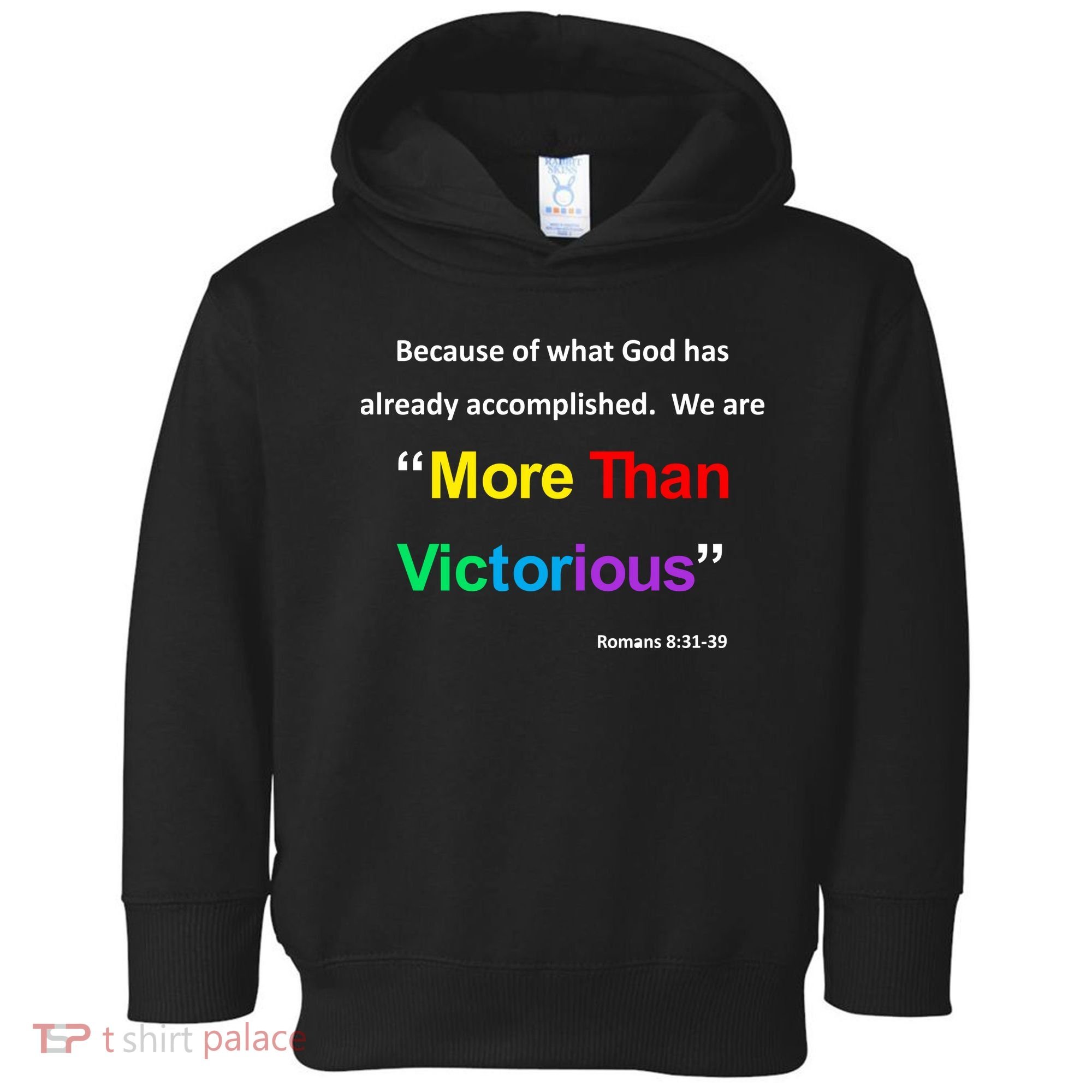 Inspirational Christian More Than Victorious Romans 8:31 Toddler Hoodie