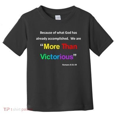 Inspirational Christian More Than Victorious Romans 8:31 Toddler T-Shirt