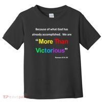 Inspirational Christian More Than Victorious Romans 8:31 Toddler T-Shirt thumb 0