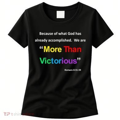 Inspirational Christian More Than Victorious Romans 8:31 Women's T-Shirt