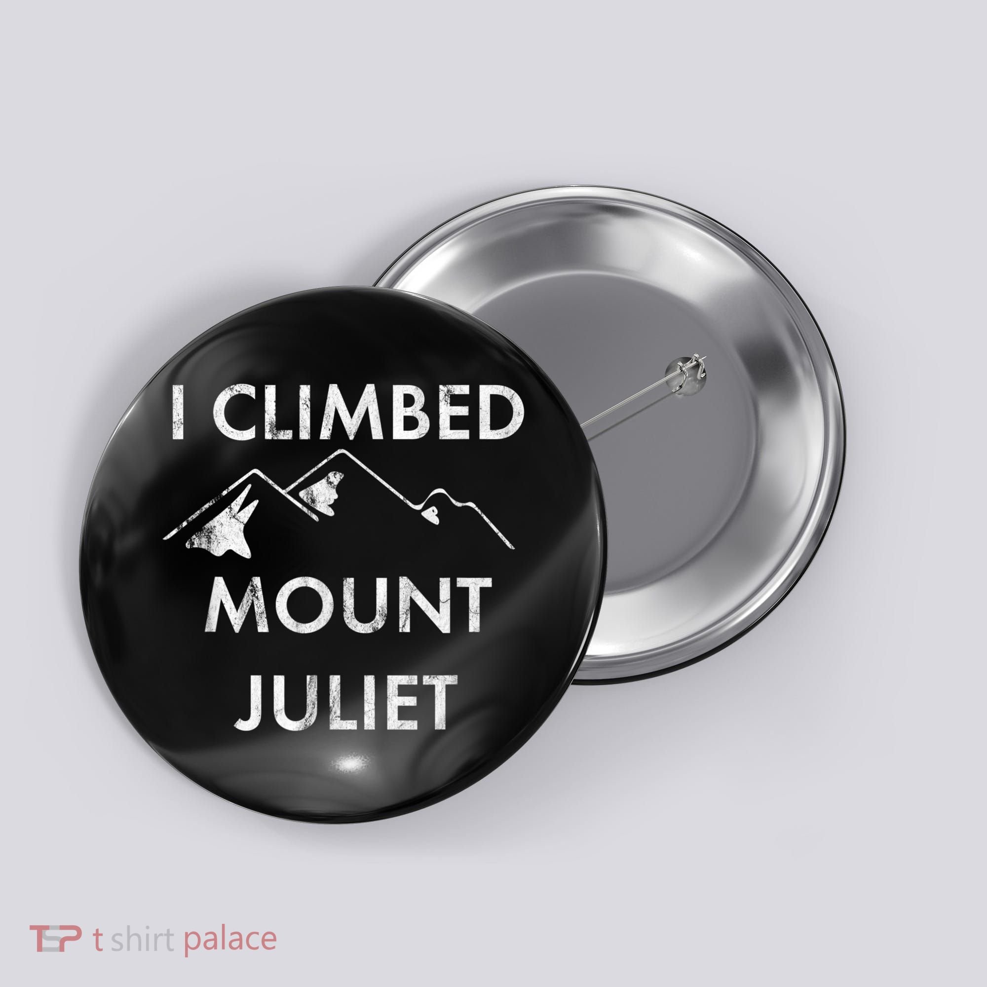 I Climbed Mount Juliet Distressed Funny Button