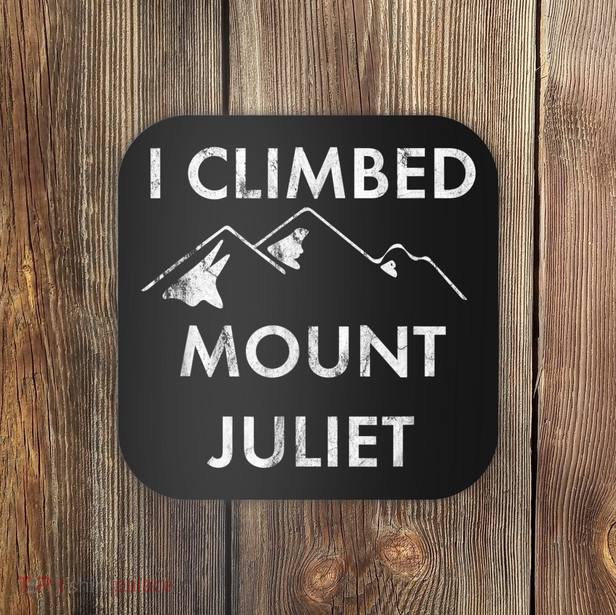 I Climbed Mount Juliet Distressed Funny Coaster