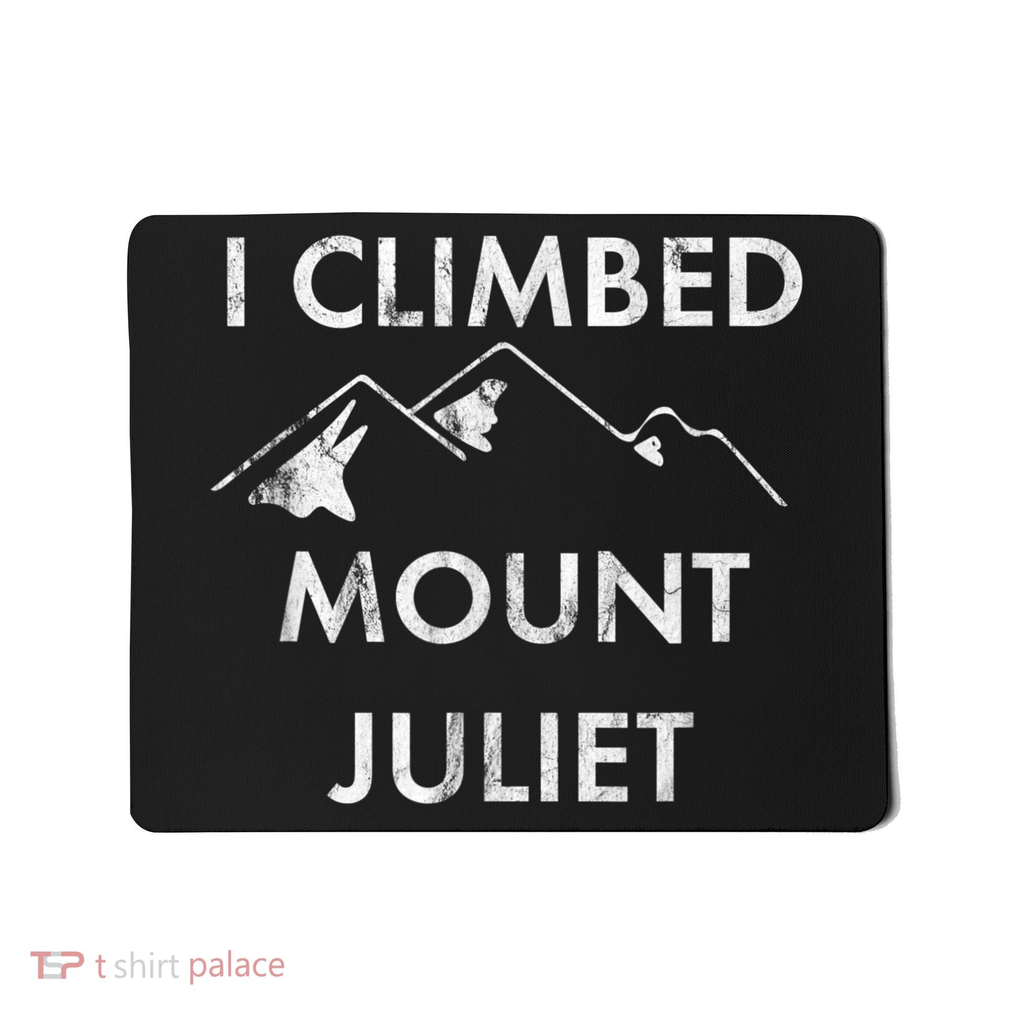 I Climbed Mount Juliet Distressed Funny Mousepad
