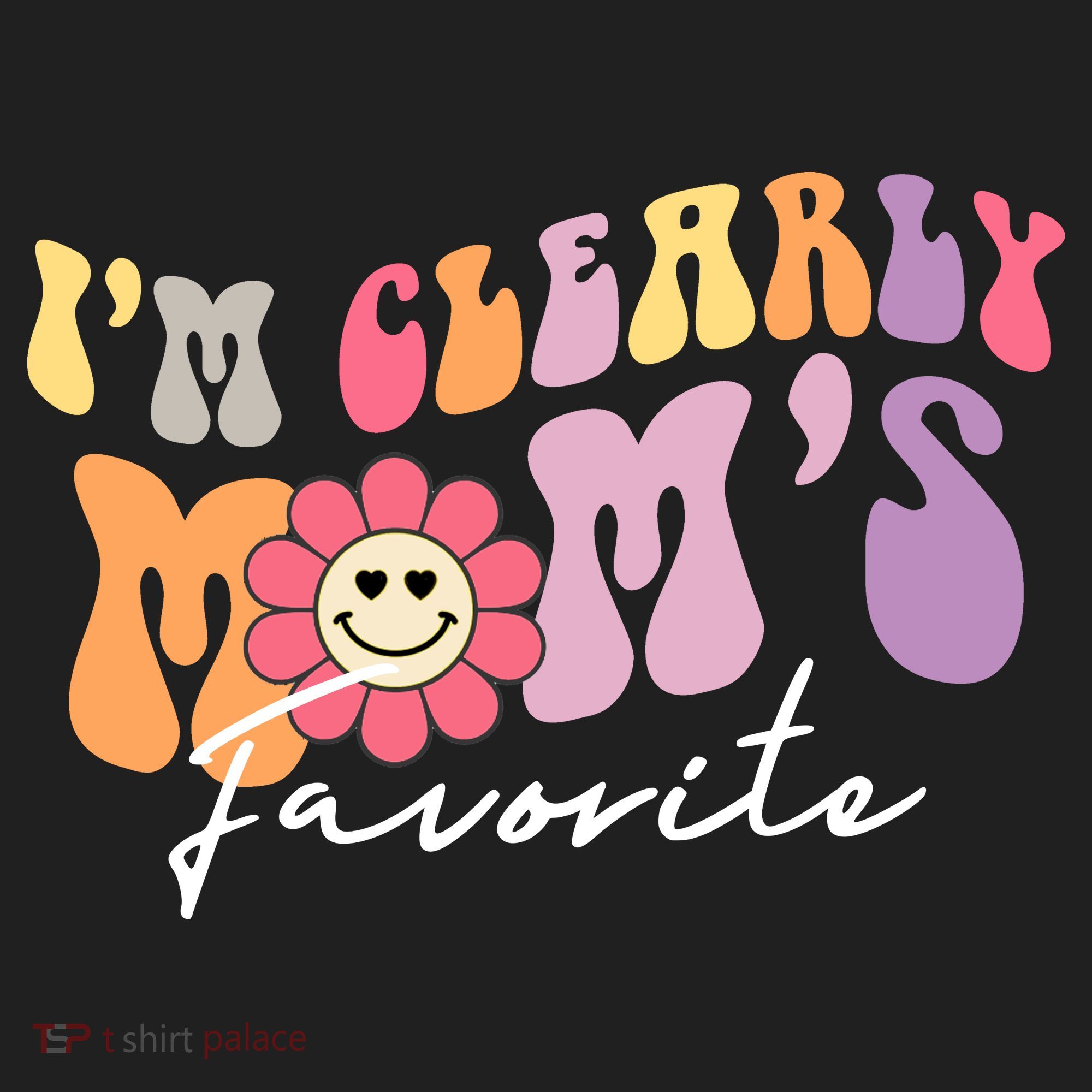 I'm Clearly Mom's Favorite Son Or Daughter Funny Tumbler