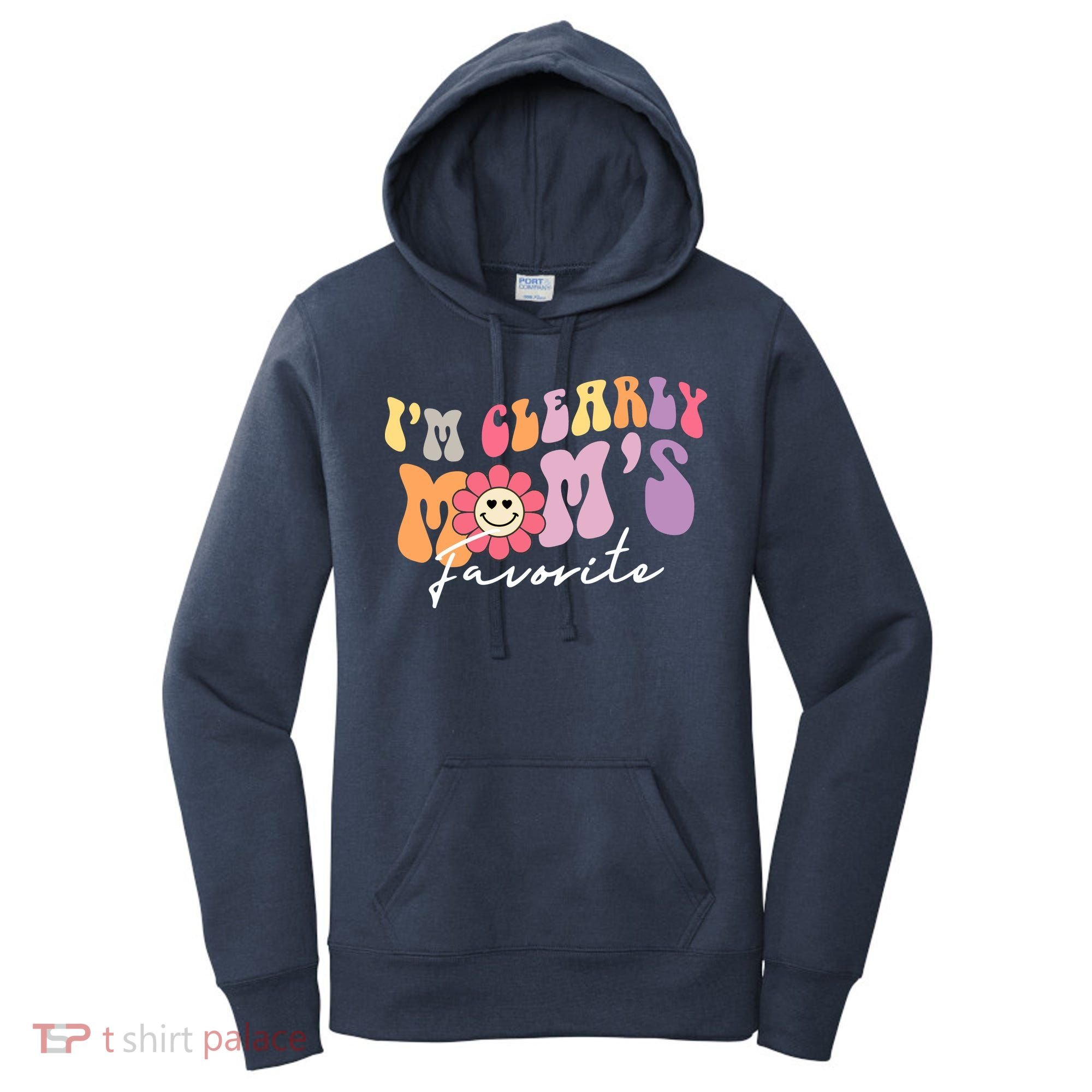 I'm Clearly Mom's Favorite Son Or Daughter Funny Women's Hoodie