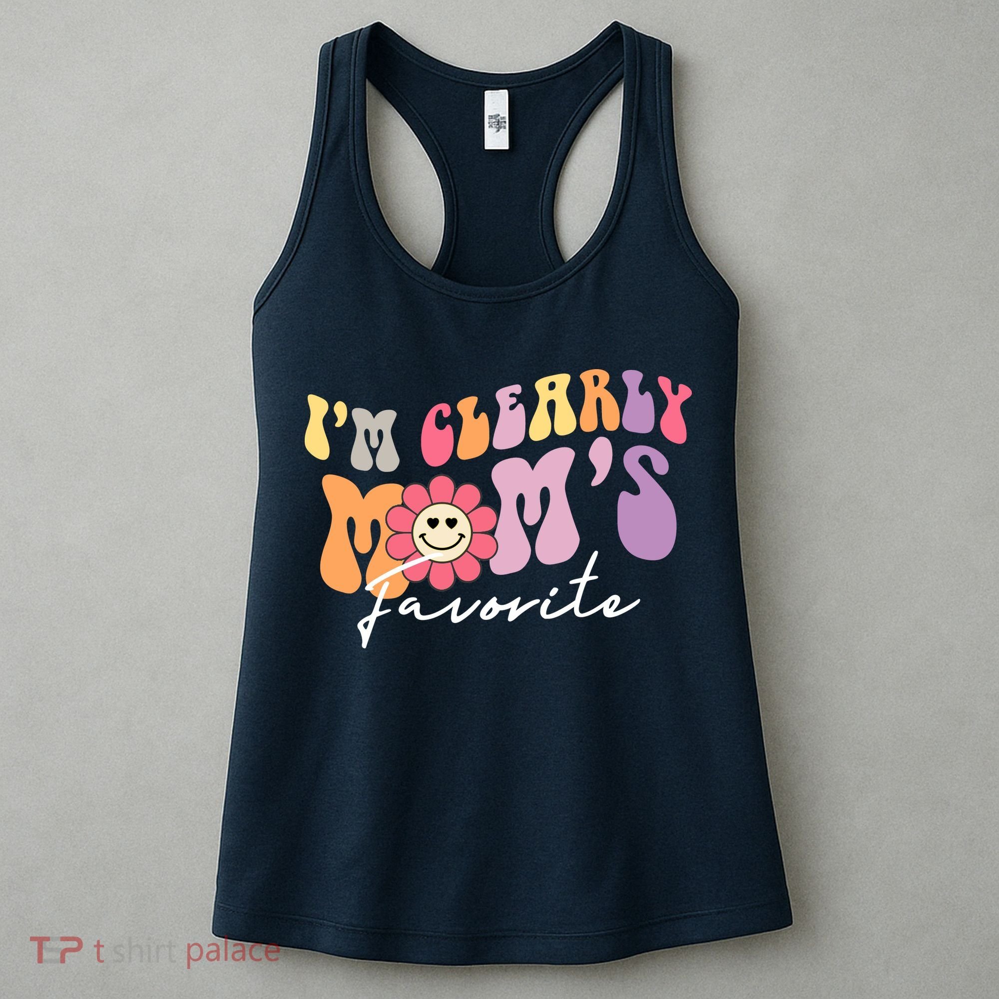 I'm Clearly Mom's Favorite Son Or Daughter Funny Women's Tank Top