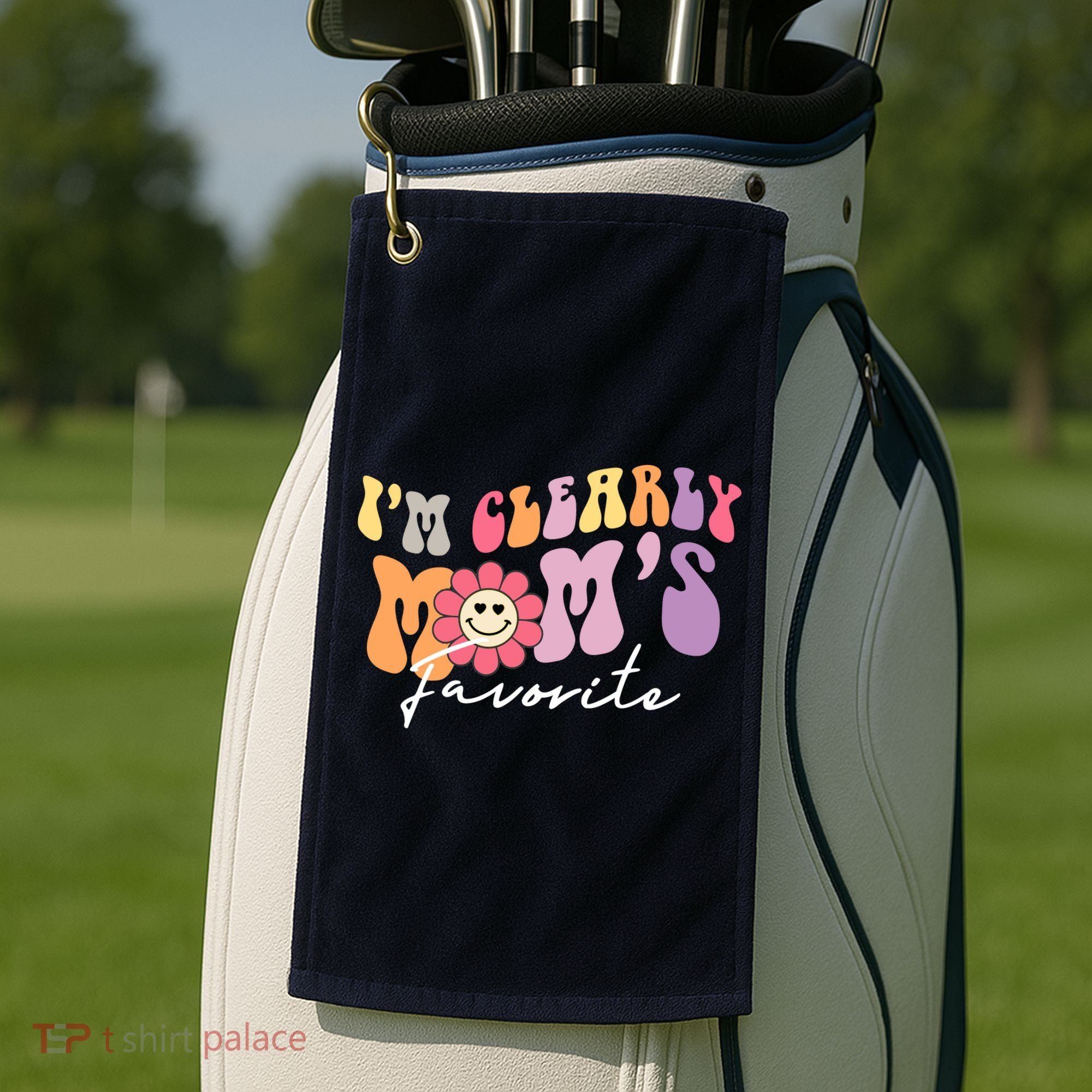 I'm Clearly Mom's Favorite Son Or Daughter Funny Golf Towel