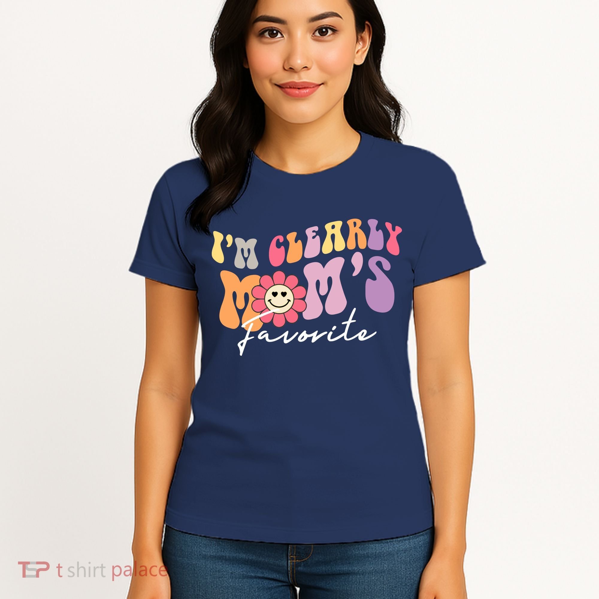 I'm Clearly Mom's Favorite Son Or Daughter Funny Women's T-Shirt