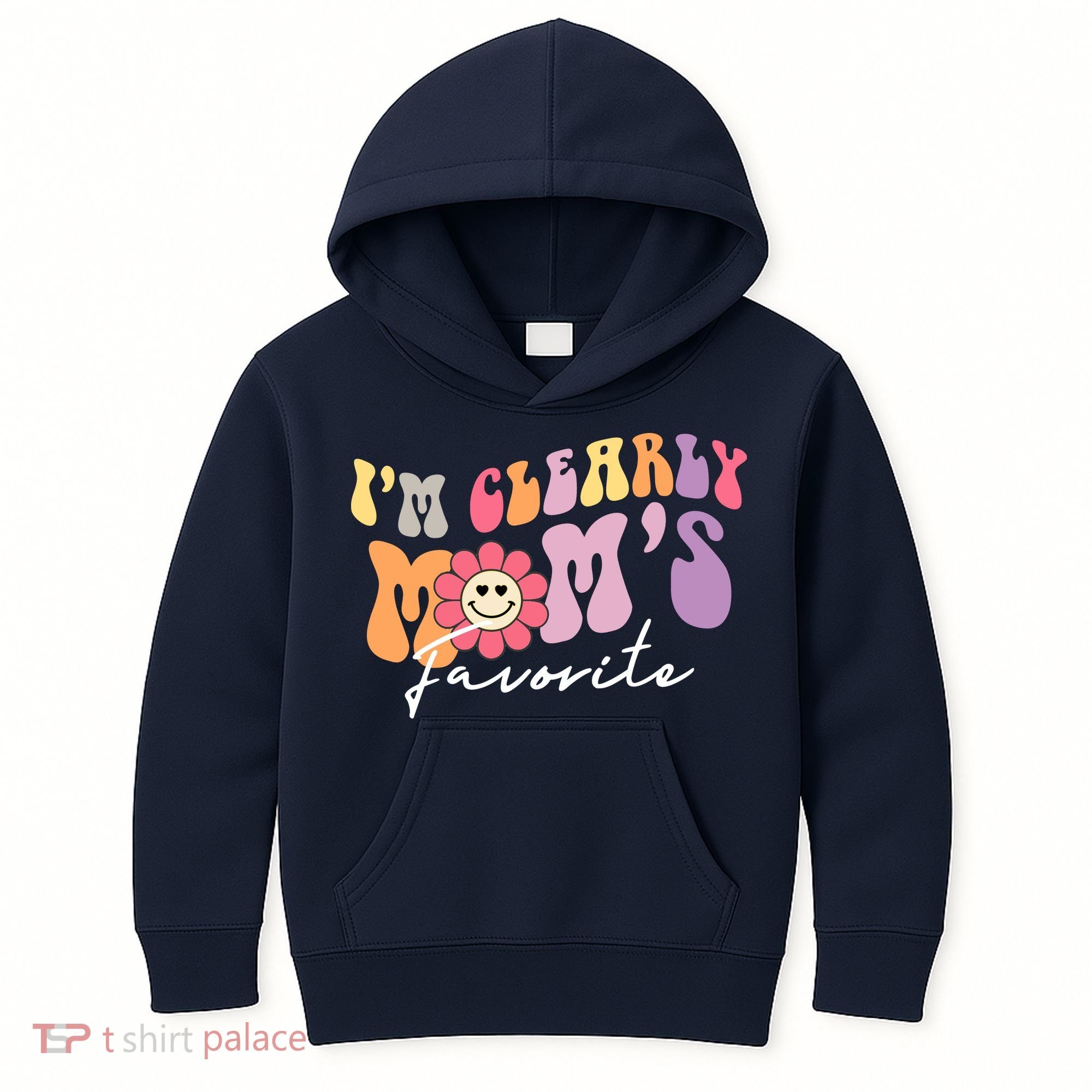 I'm Clearly Mom's Favorite Son Or Daughter Funny Kids Hoodie