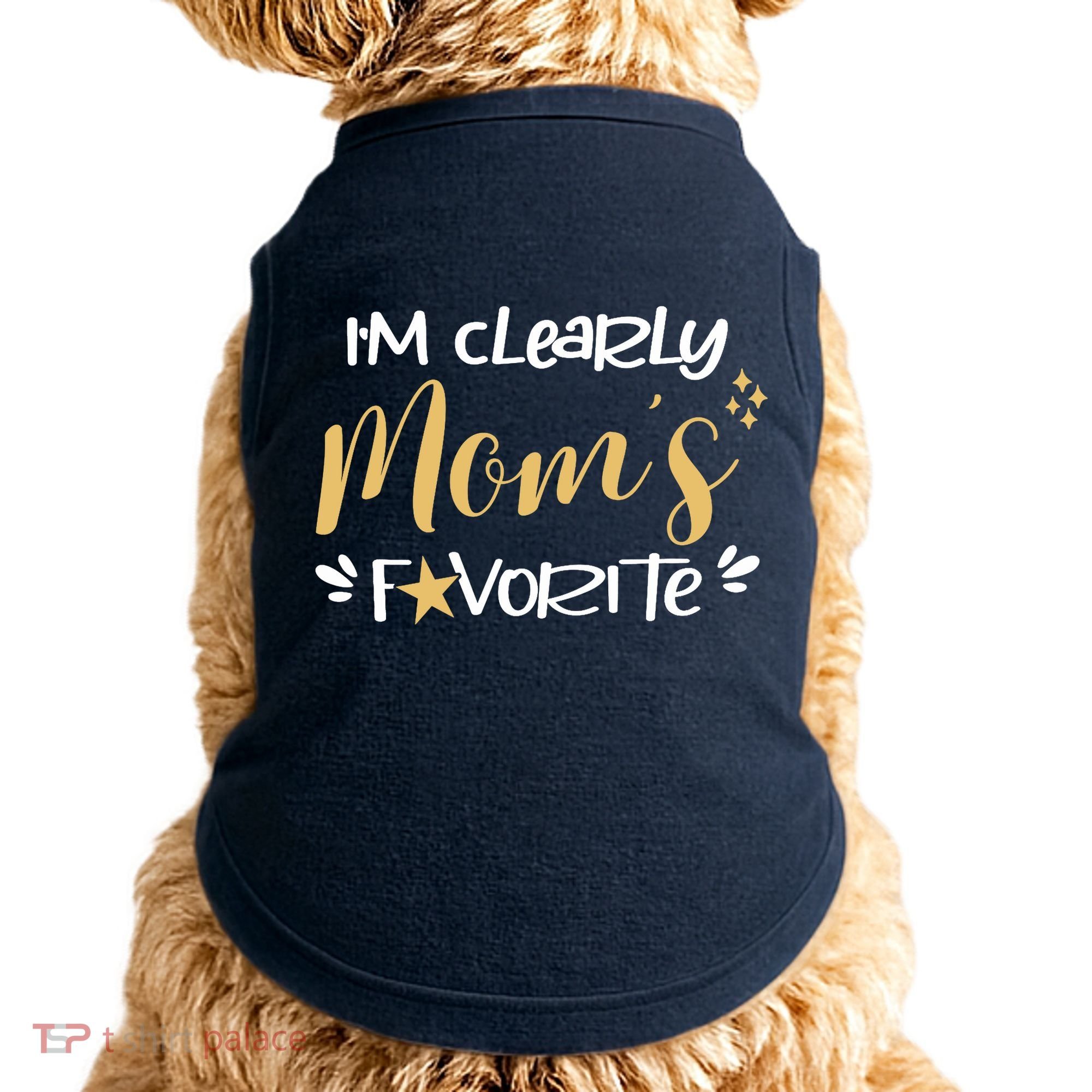 I'm Clearly Mom's Favorite Son or Daughter Funny Mom's Doggie Tank