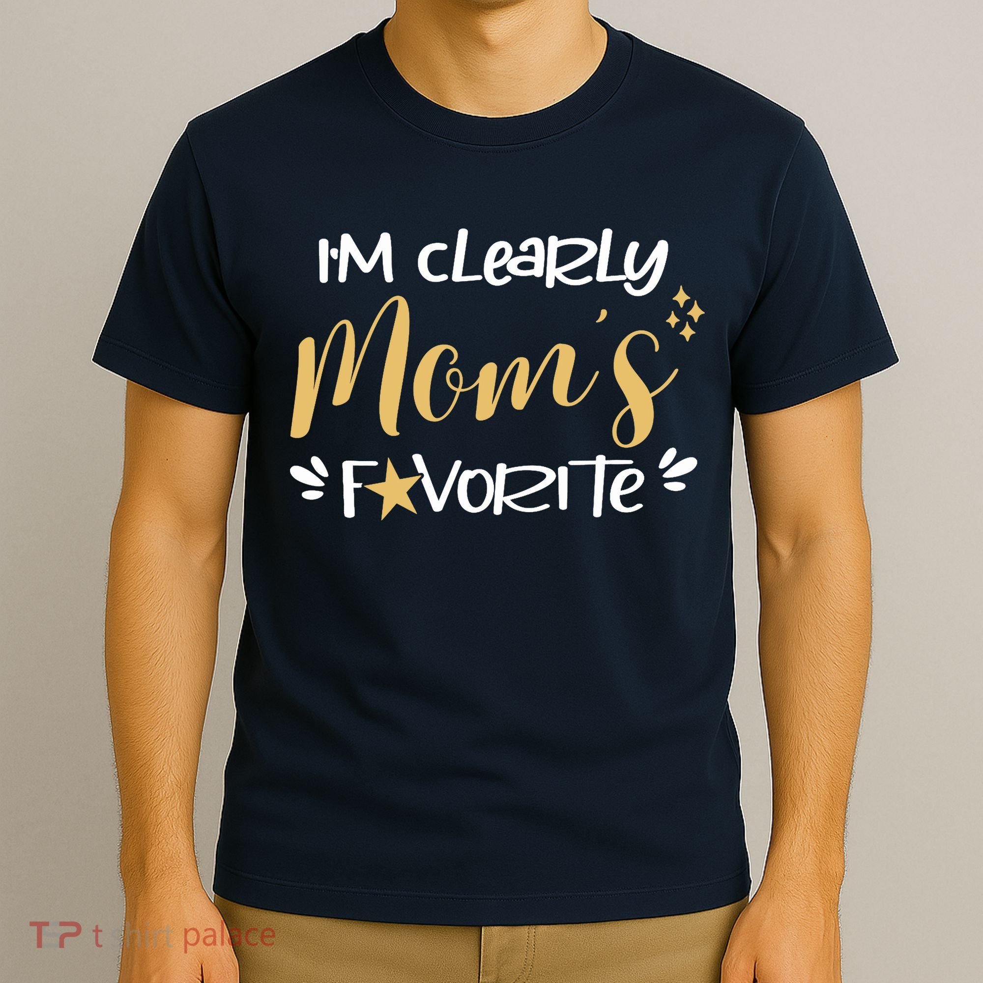 I'm Clearly Mom's Favorite Son or Daughter Funny Mom's T-Shirt