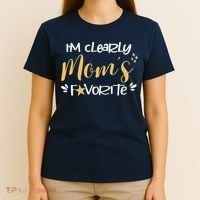 I'm Clearly Mom's Favorite Son or Daughter Funny Mom's T-Shirt thumb 4