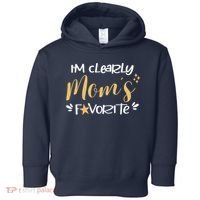 I'm Clearly Mom's Favorite Son or Daughter Funny Mom's Toddler Hoodie thumb 0