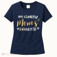 I'm Clearly Mom's Favorite Son or Daughter Funny Mom's Women's T-Shirt thumb 0