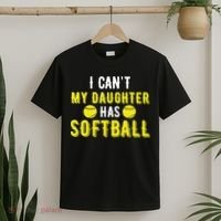 I Can't My Daughter Has Softball Dad And Mom Mother's Day T-Shirt thumb 2